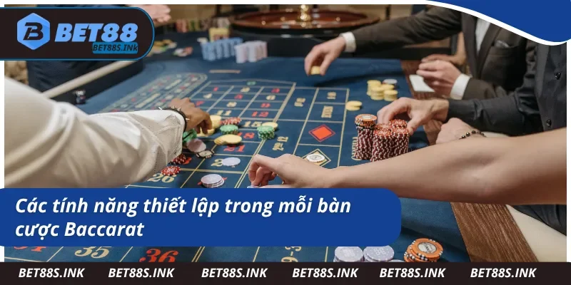 Điểm qua các tính năng nổi bật trong Baccarat là gì?  