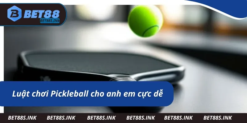 Hướng dẫn luật chơi Pickleball cực dễ nắm 