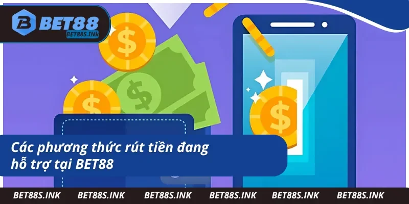 Các hình thức phổ biến rút tiền BET88